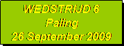 Tekstvak: WEDSTRIJD 6
Paling
26 September 2009